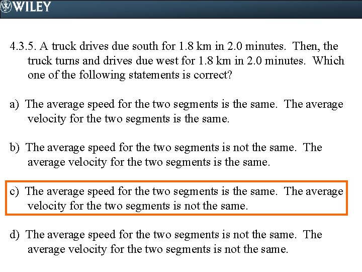 4. 3. 5. A truck drives due south for 1. 8 km in 2.