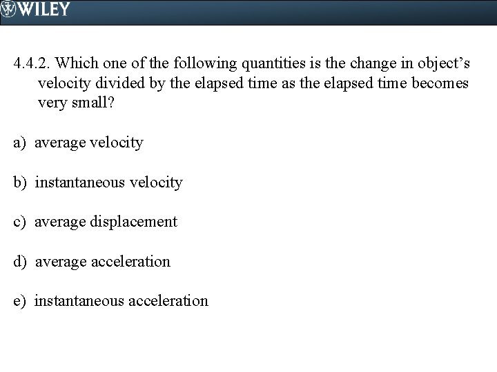 4. 4. 2. Which one of the following quantities is the change in object’s