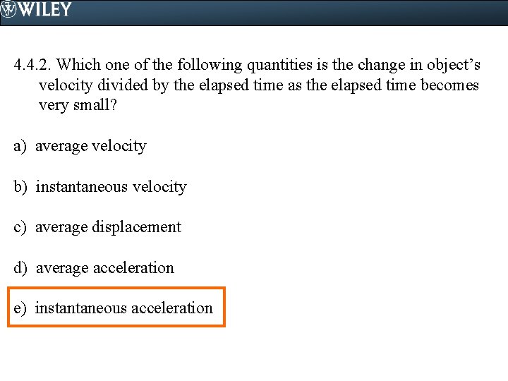 4. 4. 2. Which one of the following quantities is the change in object’s