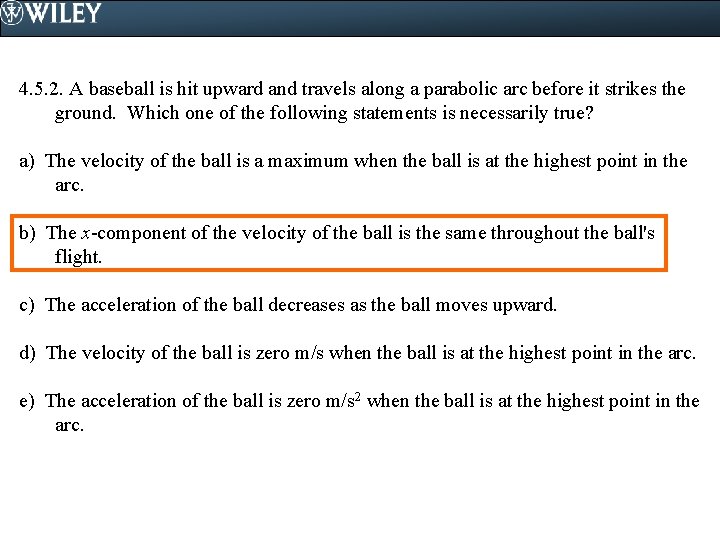 4. 5. 2. A baseball is hit upward and travels along a parabolic arc