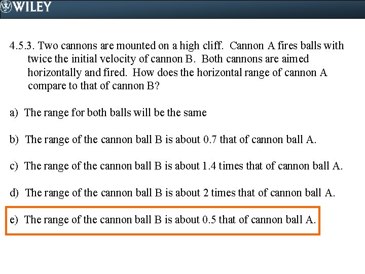 4. 5. 3. Two cannons are mounted on a high cliff. Cannon A fires