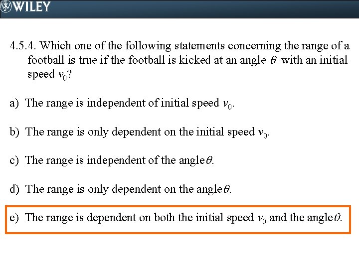 4. 5. 4. Which one of the following statements concerning the range of a