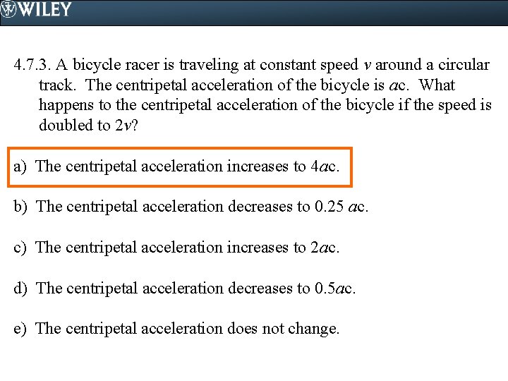 4. 7. 3. A bicycle racer is traveling at constant speed v around a