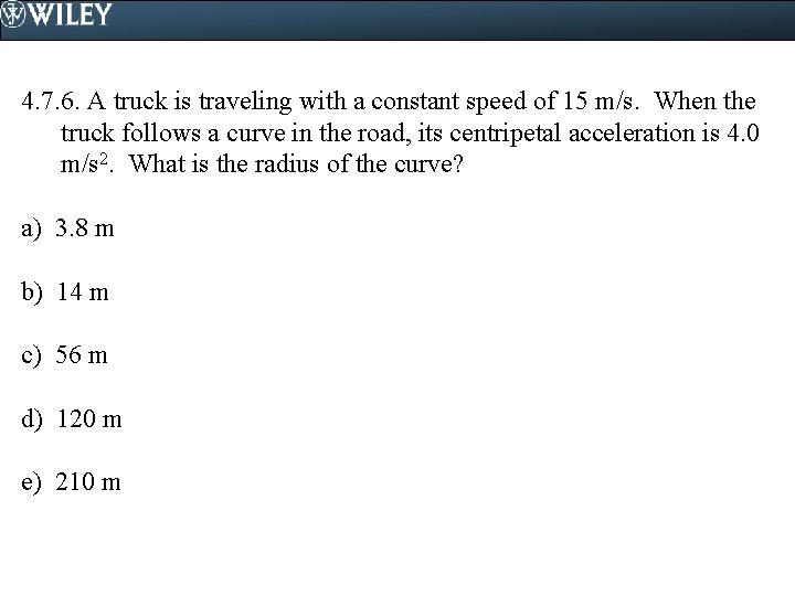 4. 7. 6. A truck is traveling with a constant speed of 15 m/s.