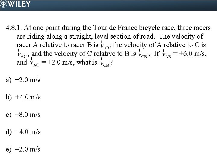 4. 8. 1. At one point during the Tour de France bicycle race, three