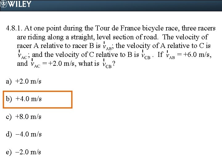 4. 8. 1. At one point during the Tour de France bicycle race, three