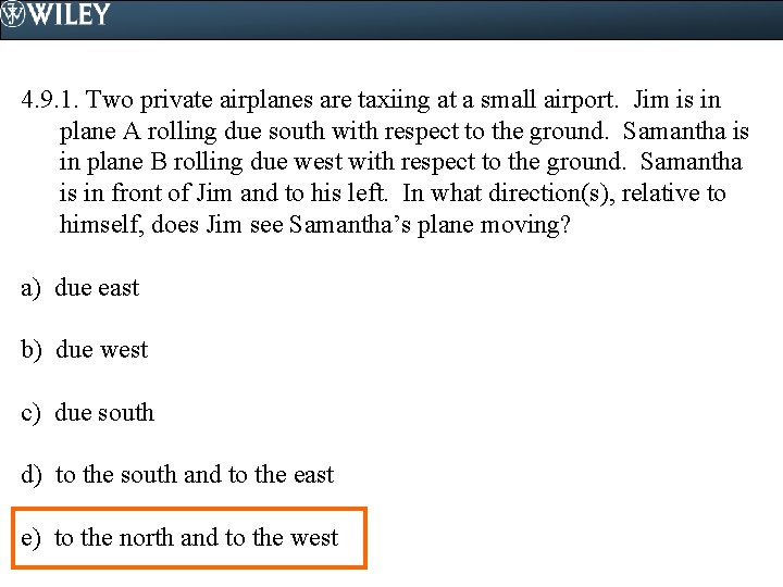 4. 9. 1. Two private airplanes are taxiing at a small airport. Jim is