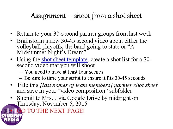 Assignment – shoot from a shot sheet • Return to your 30 -second partner