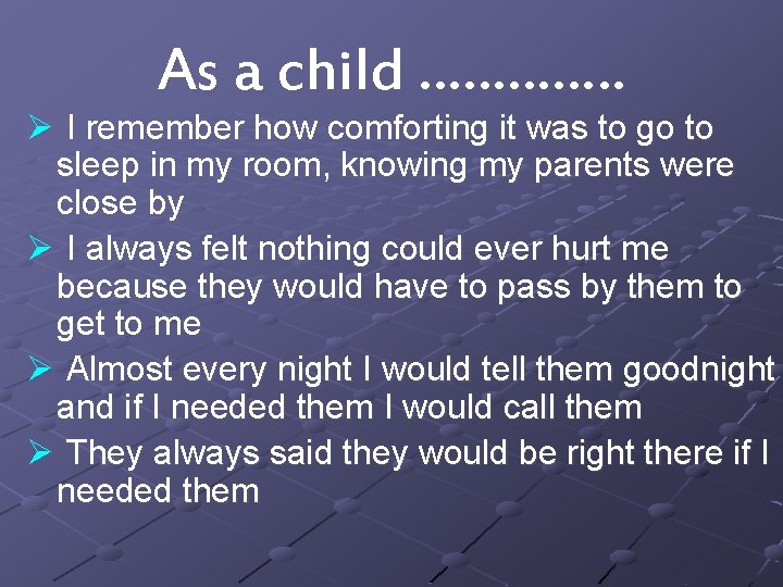 As a child …………. . Ø I remember how comforting it was to go