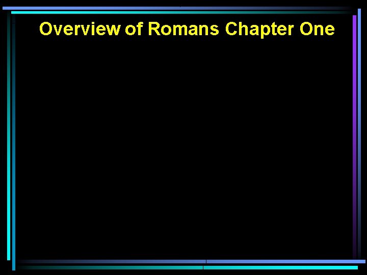 Overview of Romans Chapter One 