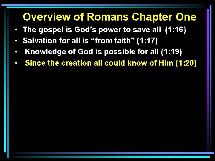 Overview of Romans Chapter One • • The gospel is God’s power to save