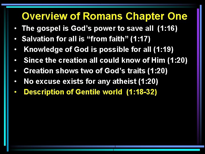 Overview of Romans Chapter One • • The gospel is God’s power to save