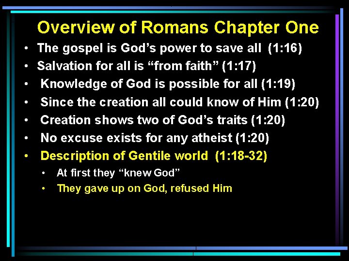 Overview of Romans Chapter One • • The gospel is God’s power to save