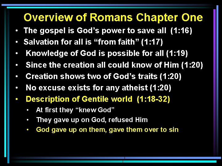 Overview of Romans Chapter One • • The gospel is God’s power to save