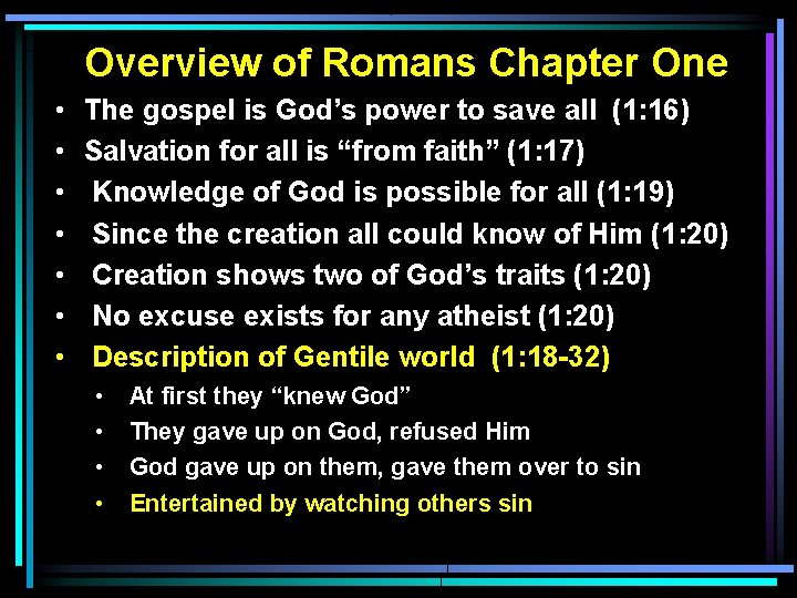 Overview of Romans Chapter One • • The gospel is God’s power to save