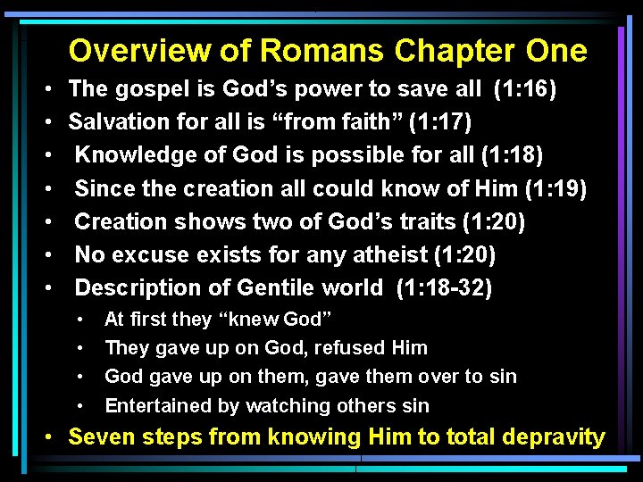 Overview of Romans Chapter One • • The gospel is God’s power to save