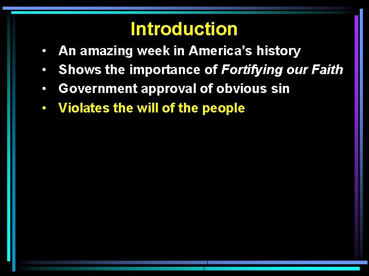 Introduction • • An amazing week in America’s history Shows the importance of Fortifying