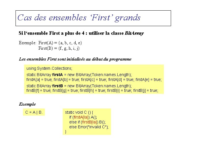 Cas des ensembles ‘First’ grands Si l‘ensemble First a plus de 4 : utiliser