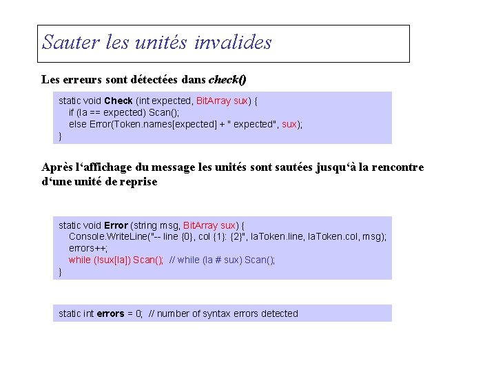 Sauter les unités invalides Les erreurs sont détectées dans check() static void Check (int