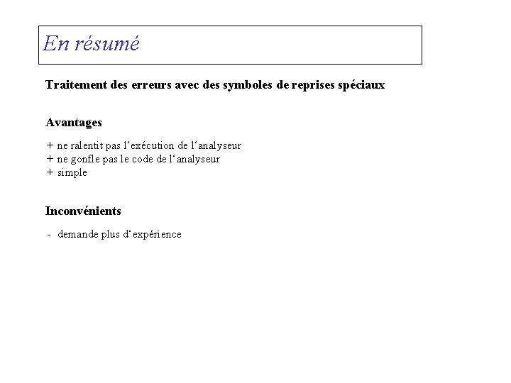 En résumé Traitement des erreurs avec des symboles de reprises spéciaux Avantages + ne