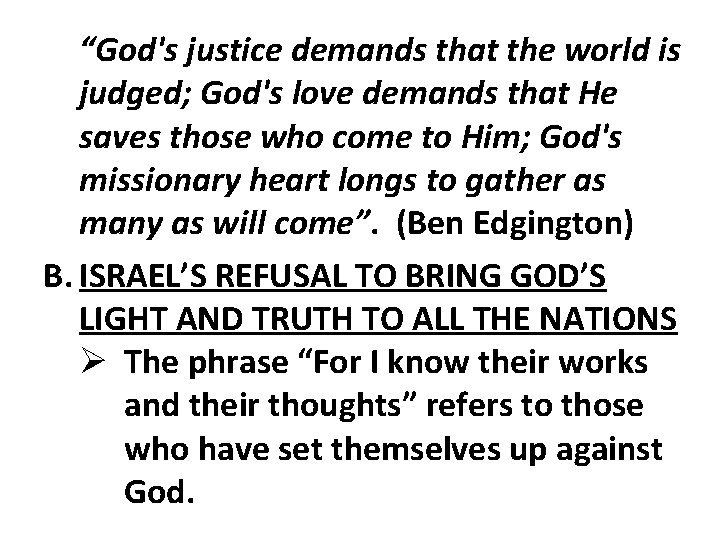 “God's justice demands that the world is judged; God's love demands that He saves