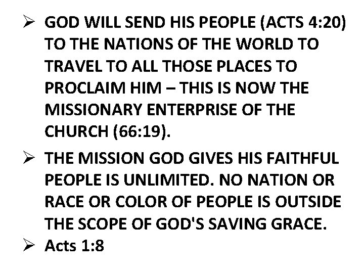 Ø GOD WILL SEND HIS PEOPLE (ACTS 4: 20) TO THE NATIONS OF THE