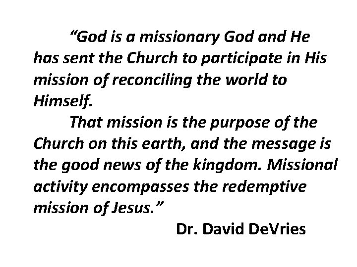 “God is a missionary God and He has sent the Church to participate in