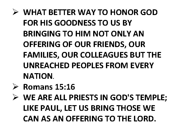 Ø WHAT BETTER WAY TO HONOR GOD FOR HIS GOODNESS TO US BY BRINGING