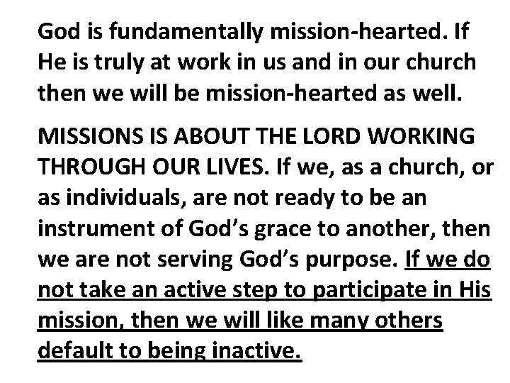 God is fundamentally mission-hearted. If He is truly at work in us and in