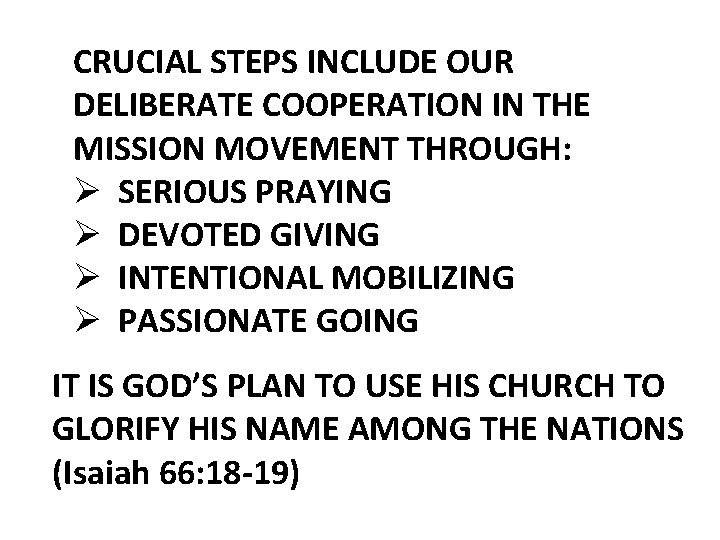 CRUCIAL STEPS INCLUDE OUR DELIBERATE COOPERATION IN THE MISSION MOVEMENT THROUGH: Ø SERIOUS PRAYING