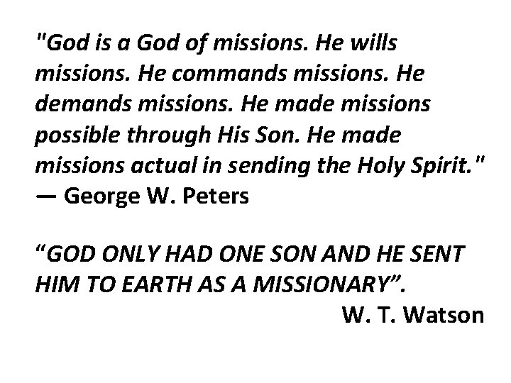 "God is a God of missions. He wills missions. He commands missions. He demands