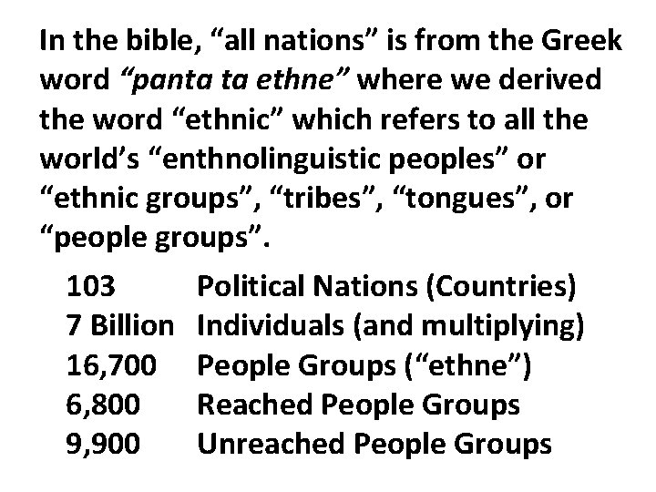 In the bible, “all nations” is from the Greek word “panta ta ethne” where
