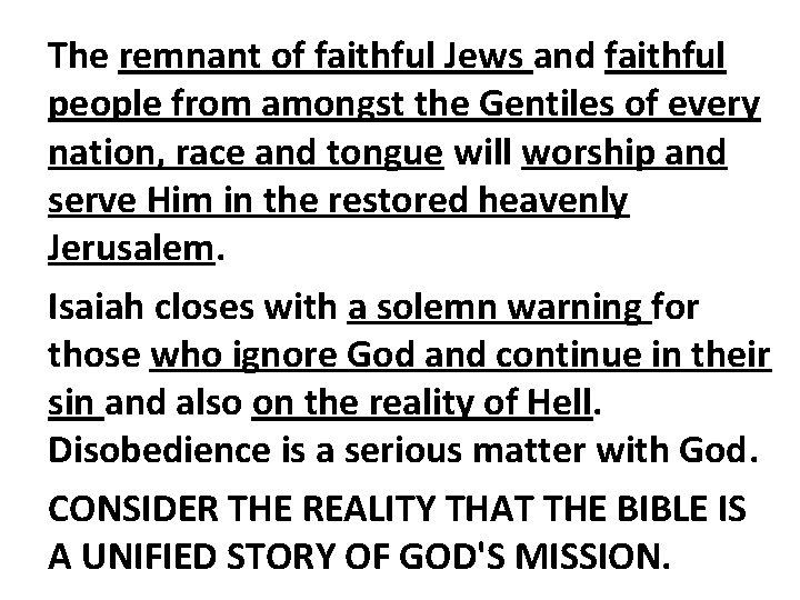 The remnant of faithful Jews and faithful people from amongst the Gentiles of every