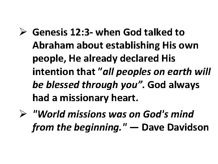 Ø Genesis 12: 3 - when God talked to Abraham about establishing His own