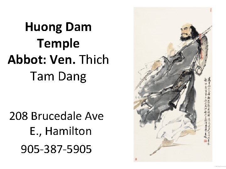Huong Dam Temple Abbot: Ven. Thich Tam Dang 208 Brucedale Ave E. , Hamilton
