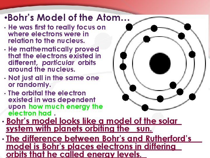  • Bohr’s Model of the Atom… • • He was first to really