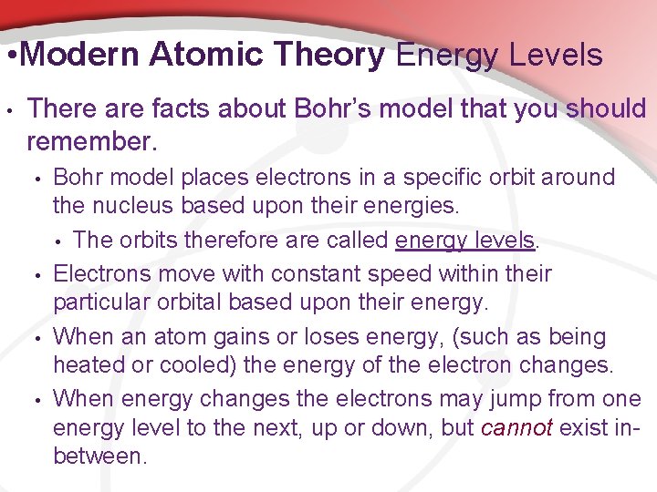  • Modern Atomic Theory Energy Levels • There are facts about Bohr’s model