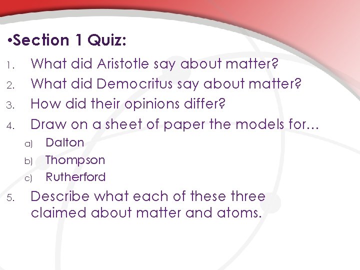  • Section 1 Quiz: 1. 2. 3. 4. What did Aristotle say about