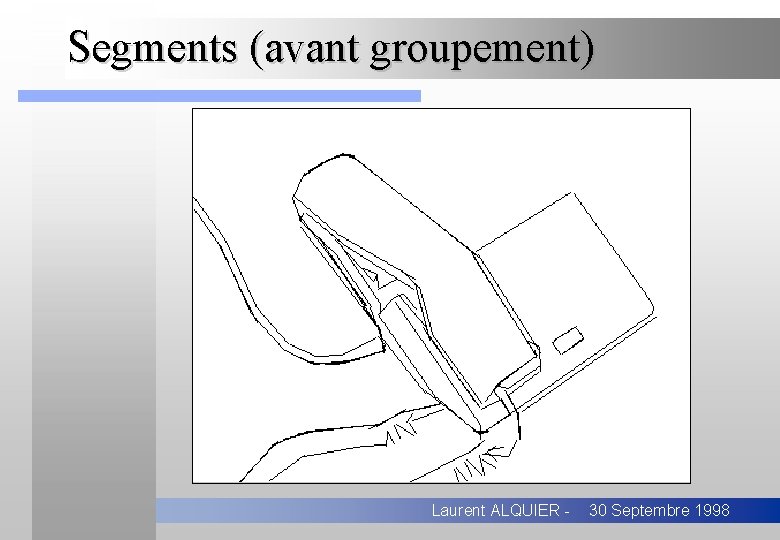 Segments (avant groupement) Laurent ALQUIER - 30 Septembre 1998 