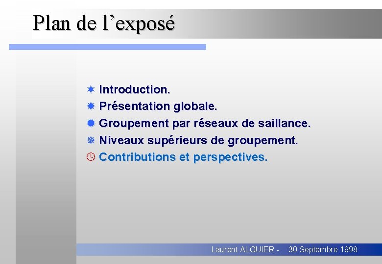 Plan de l’exposé ¬ Introduction. Présentation globale. ® Groupement par réseaux de saillance. ¯