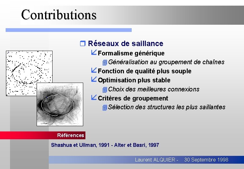 Contributions r Réseaux de saillance åFormalisme générique 4 Généralisation au groupement de chaînes åFonction