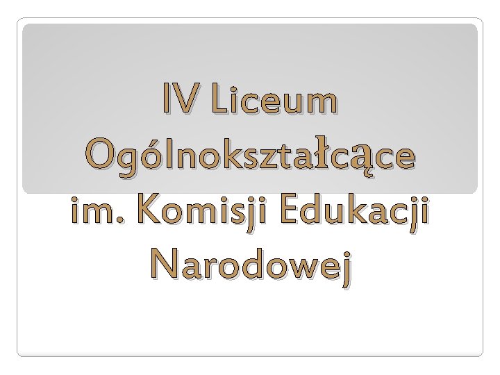 IV Liceum Ogólnokształcące im. Komisji Edukacji Narodowej 
