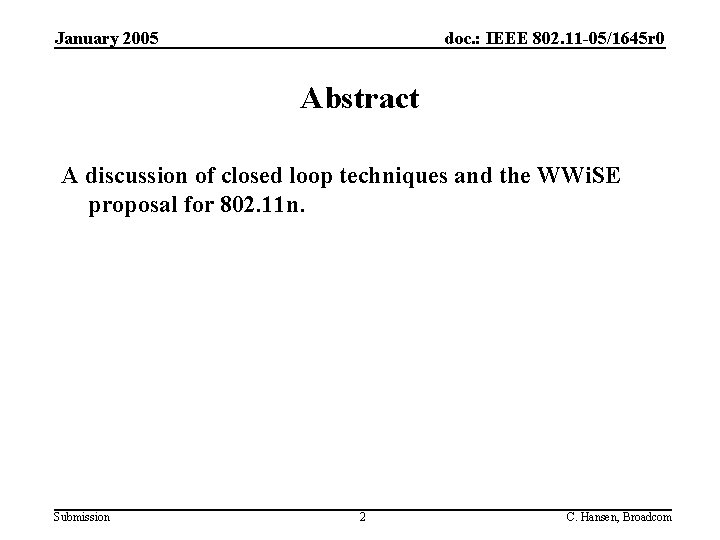 January 2005 doc. : IEEE 802. 11 -05/1645 r 0 Abstract A discussion of