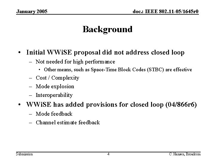 January 2005 doc. : IEEE 802. 11 -05/1645 r 0 Background • Initial WWi.
