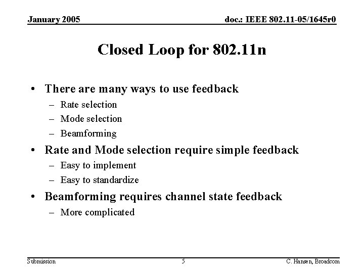 January 2005 doc. : IEEE 802. 11 -05/1645 r 0 Closed Loop for 802.