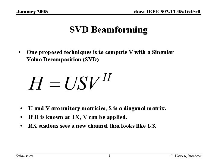 January 2005 doc. : IEEE 802. 11 -05/1645 r 0 SVD Beamforming • One