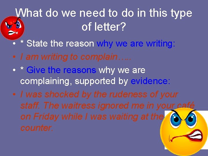What do we need to do in this type of letter? • * State