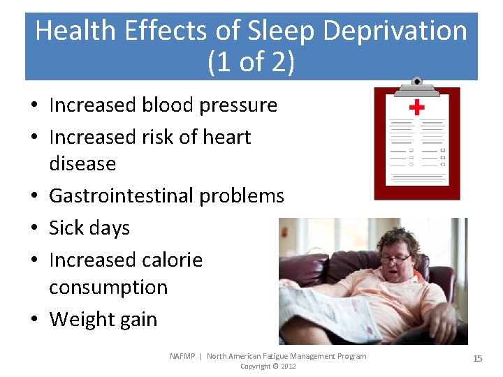 Health Effects of Sleep Deprivation (1 of 2) • Increased blood pressure • Increased