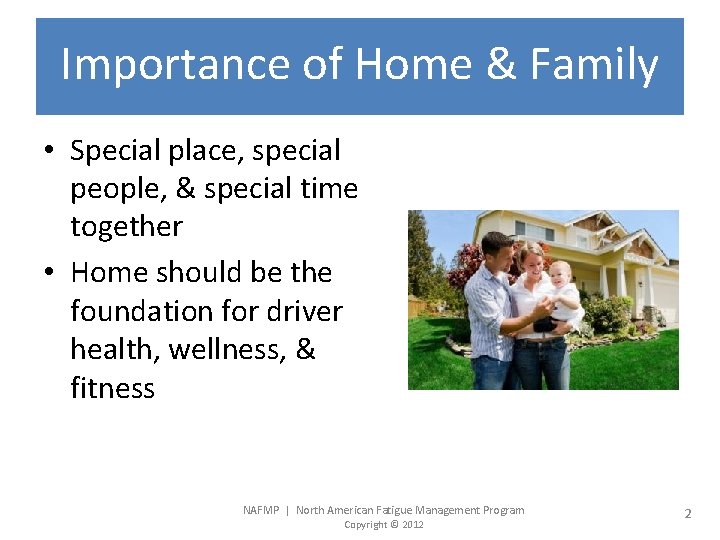 Importance of Home & Family • Special place, special people, & special time together