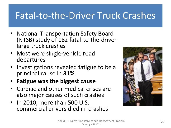 Fatal-to-the-Driver Truck Crashes • National Transportation Safety Board (NTSB) study of 182 fatal-to-the-driver large